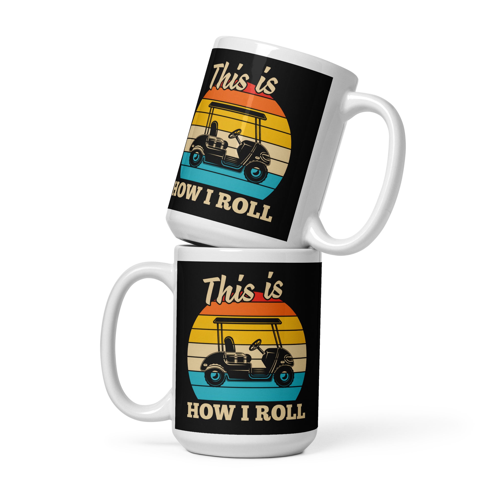 15oz ceramic mug with This is How I Roll golf cart design