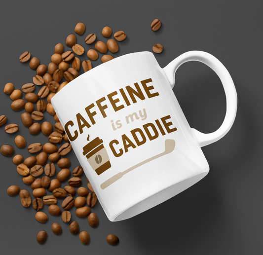 Mug with Caffeine Is My Caddie slogan and coffee cup icon