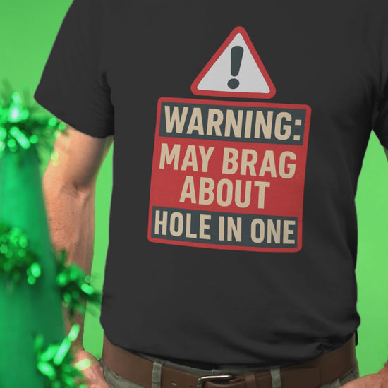 Unisex tee featuring bold hole-in-one slogan