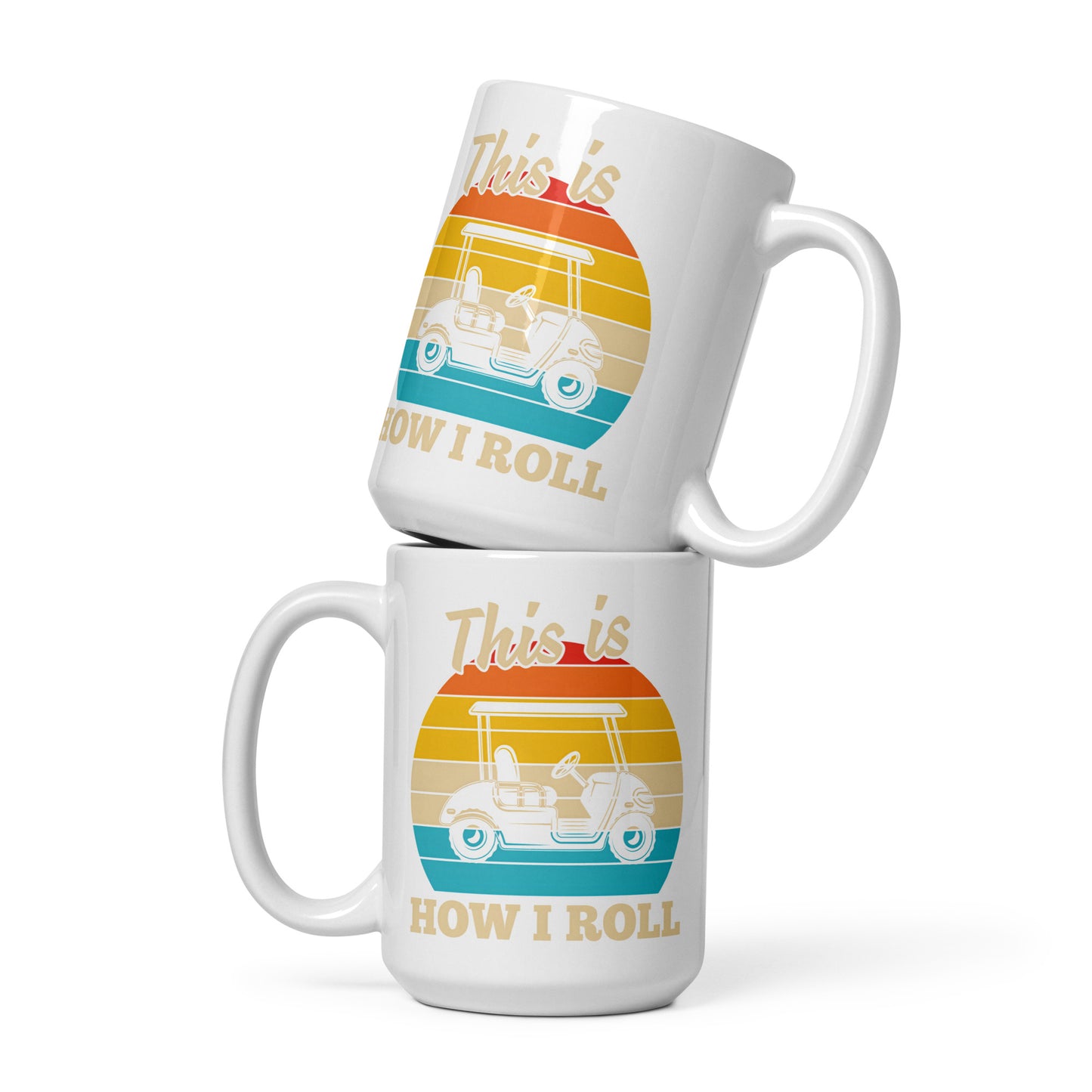 15oz ceramic mug with This is How I Roll golf cart design